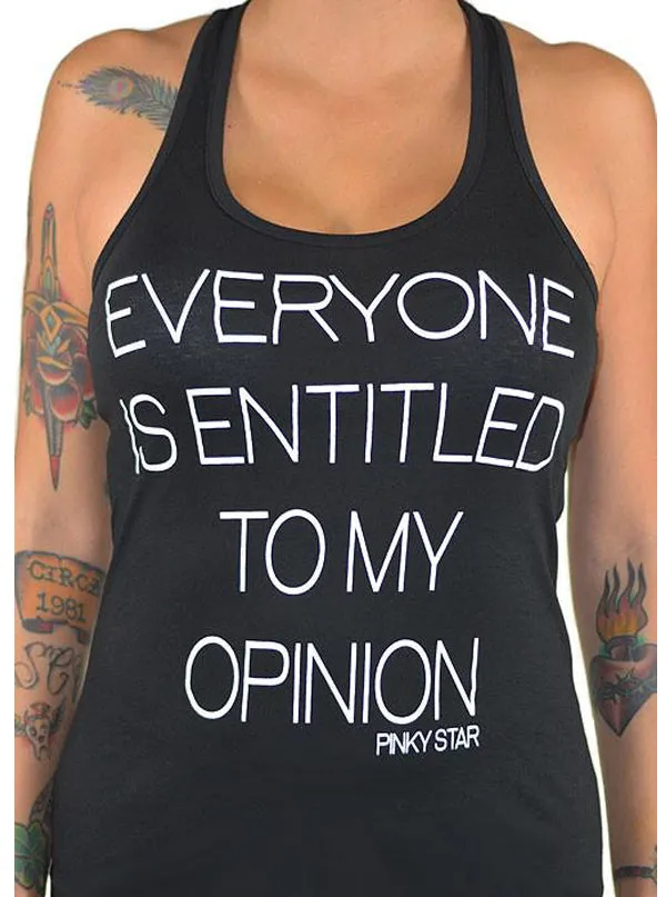 Women's Everyone's Entitled To My Opinion Tank